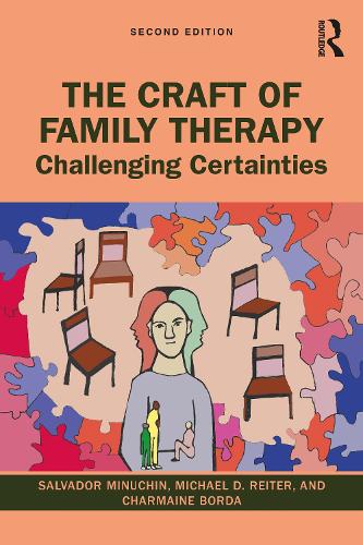 The Craft of Family Therapy: Challenging Certainties. 2nd edition