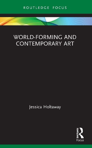 World-Forming and Contemporary Art.