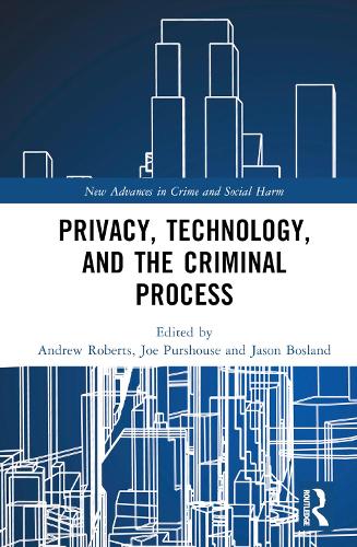 Privacy, Technology, and the Criminal Process.