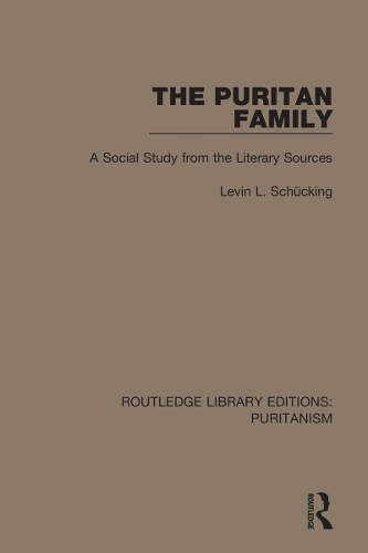 The Puritan Family: A Social Study from the Literary Sources.