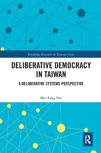 Deliberative Democracy in Taiwan: A Deliberative Systems Perspective.
