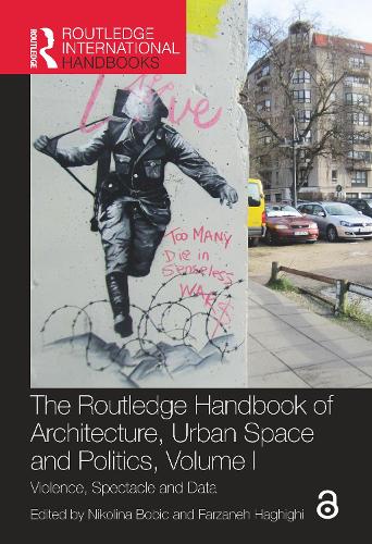 The Routledge Handbook of Architecture, Urban Space and Politics. Volume I