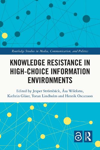Knowledge Resistance in High-Choice Information Environments.