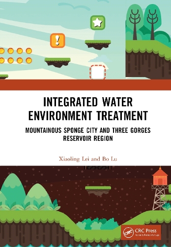 Integrated Water Environment Treatment: Mountainous Sponge City and Three Gorges Reservoir Region.