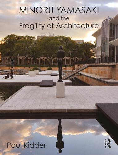 Minoru Yamasaki and the Fragility of Architecture.