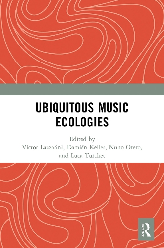 Ubiquitous Music Ecologies.