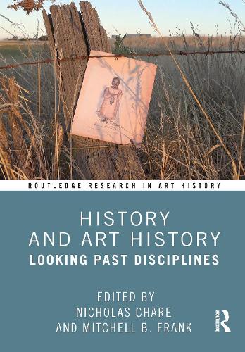 History and Art History: Looking Past Disciplines.
