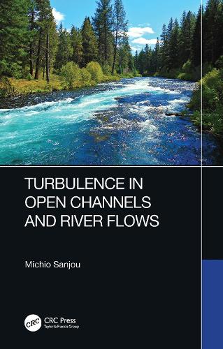 Turbulence in Open Channels and River Flows.