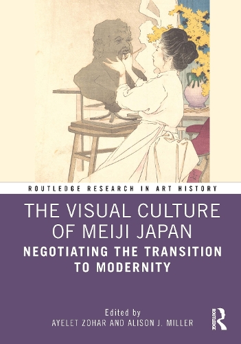 The Visual Culture of Meiji Japan: Negotiating the Transition to Modernity.