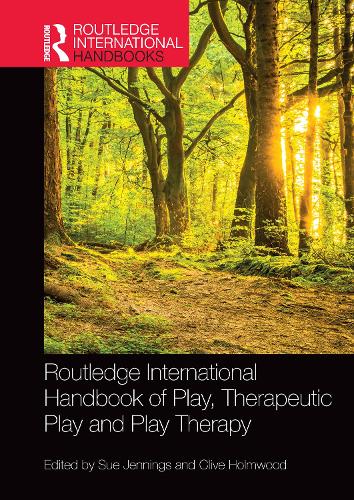 Routledge International Handbook of Play, Therapeutic Play and Play Therapy.