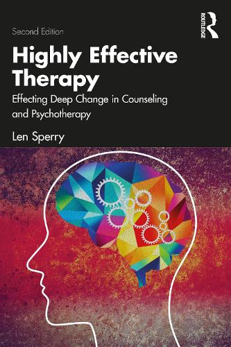 Highly Effective Therapy: Effecting Deep Change in Counseling and Psychotherapy. 2nd edition