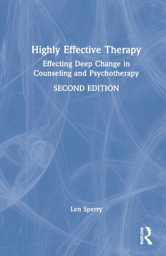 Highly Effective Therapy: Effecting Deep Change in Counseling and Psychotherapy. 2nd edition