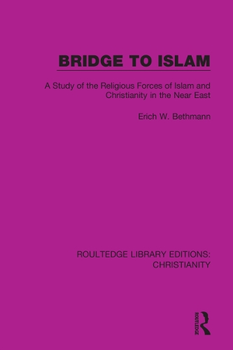 Bridge to Islam: A Study of the Religious Forces of Islam and Christianity in the Near East.