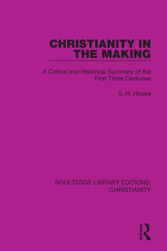 Christianity in the Making: A Critical and Historical Summary of the First Three Centuries.