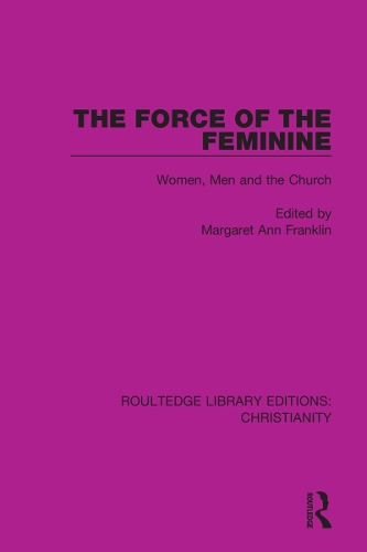 The Force of the Feminine: Women, Men and the Church.