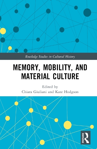 Memory, Mobility, and Material Culture.