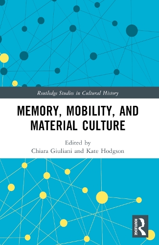 Memory, Mobility, and Material Culture.