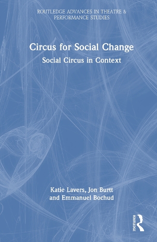 Circus for Social Change: Social Circus in Context.