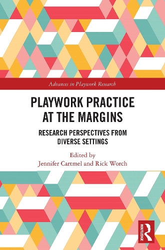 Playwork Practice at the Margins: Research Perspectives from Diverse Settings.