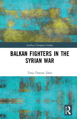 Balkan Fighters in the Syrian War.