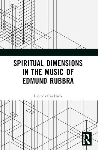Spiritual Dimensions in the Music of Edmund Rubbra.