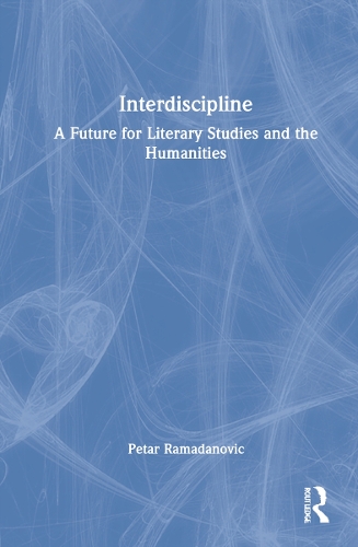 Interdiscipline: A Future for Literary Studies and the Humanities.
