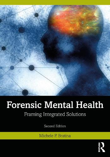 Forensic Mental Health: Framing Integrated Solutions. 2nd edition