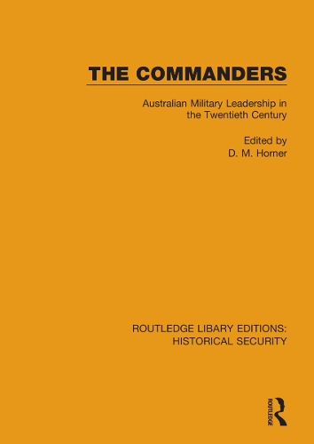 The Commanders: Australian Military Leadership in the Twentieth Century.