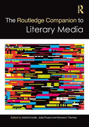 The Routledge Companion to Literary Media.