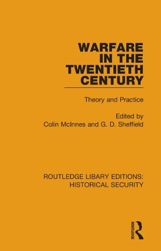 Warfare in the Twentieth Century: Theory and Practice.