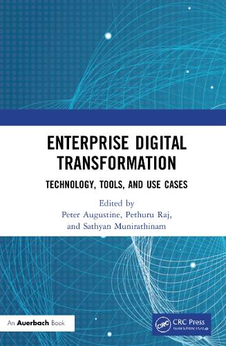 Enterprise Digital Transformation: Technology, Tools, and Use Cases.