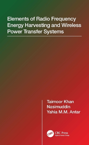 Elements of Radio Frequency Energy Harvesting and Wireless Power Transfer Systems.
