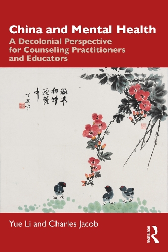 China and Mental Health: A Decolonial Perspective for Counseling Practitioners and Educators.
