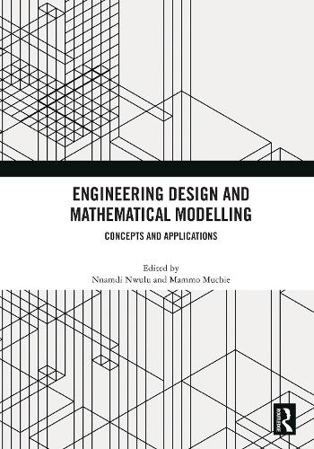 Engineering Design and Mathematical Modelling: Concepts and Applications.