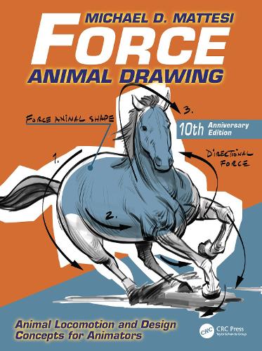 Force: Animal Drawing: Animal Locomotion and Design Concepts for Animators. 2nd edition
