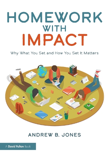 Homework with Impact: Why What You Set and How You Set It Matters.