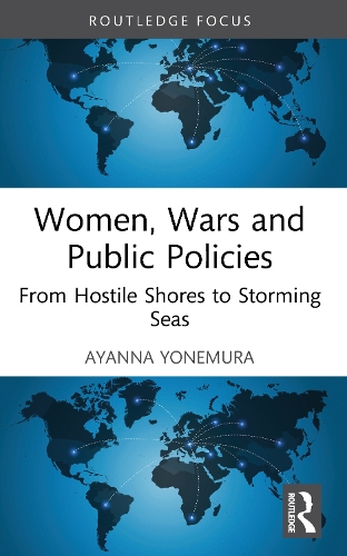 Women, Wars and Public Policies: From Hostile Shores to Storming Seas.