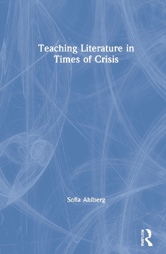 Teaching Literature in Times of Crisis.