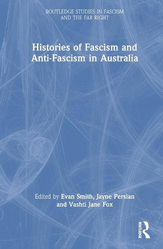 Histories of Fascism and Anti-Fascism in Australia.