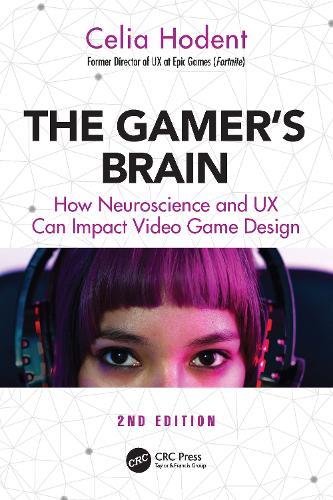 The Gamer's Brain: How Neuroscience and UX Can Impact Video Game Design. 2nd edition