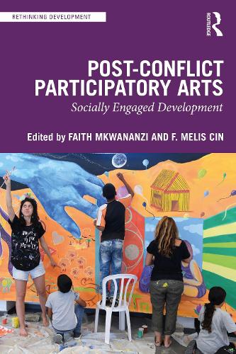 Post-Conflict Participatory Arts: Socially Engaged Development.
