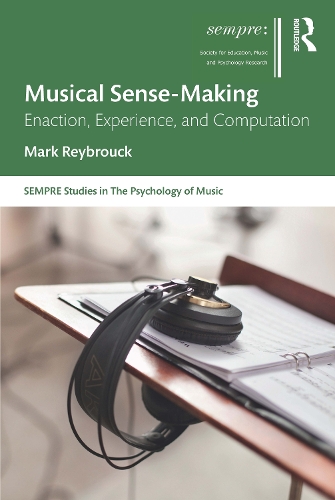 Musical Sense-Making: Enaction, Experience, and Computation.