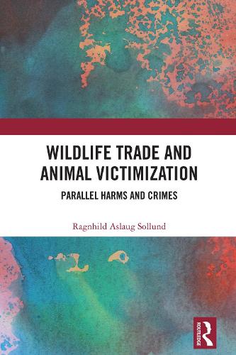 Wildlife Trade and Animal Victimization: Parallel Harms and Crimes.