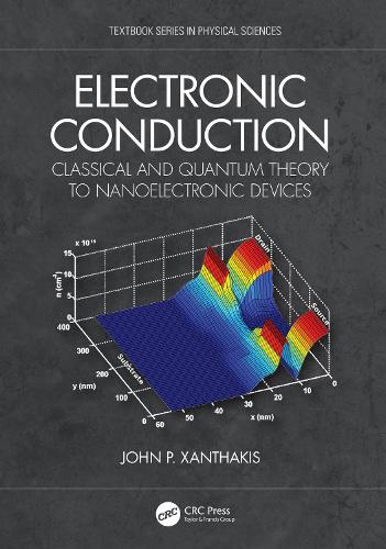 Electronic Conduction: Classical and Quantum Theory to Nanoelectronic Devices.
