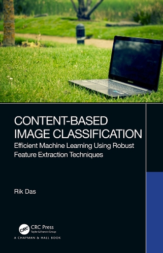 Content-Based Image Classification: Efficient Machine Learning Using Robust Feature Extraction Techniques.
