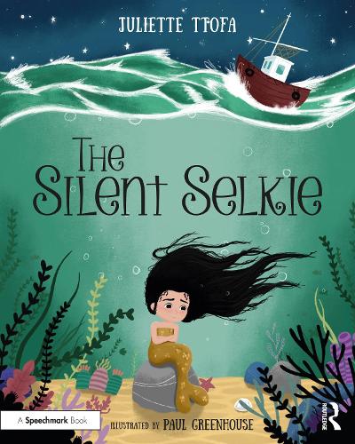 The Silent Selkie: A Storybook to Support Children and Young People Who Have Experienced Trauma.