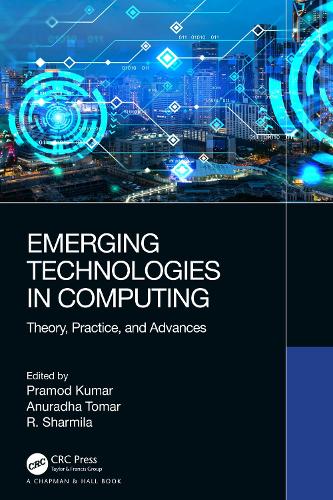 Emerging Technologies in Computing: Theory, Practice, and Advances.