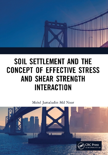 Soil Settlement and the Concept of Effective Stress and Shear Strength Interaction.
