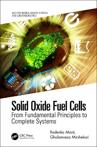 Solid Oxide Fuel Cells: From Fundamental Principles to Complete Systems.
