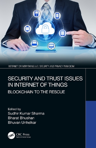 Security and Trust Issues in Internet of Things: Blockchain to the Rescue.